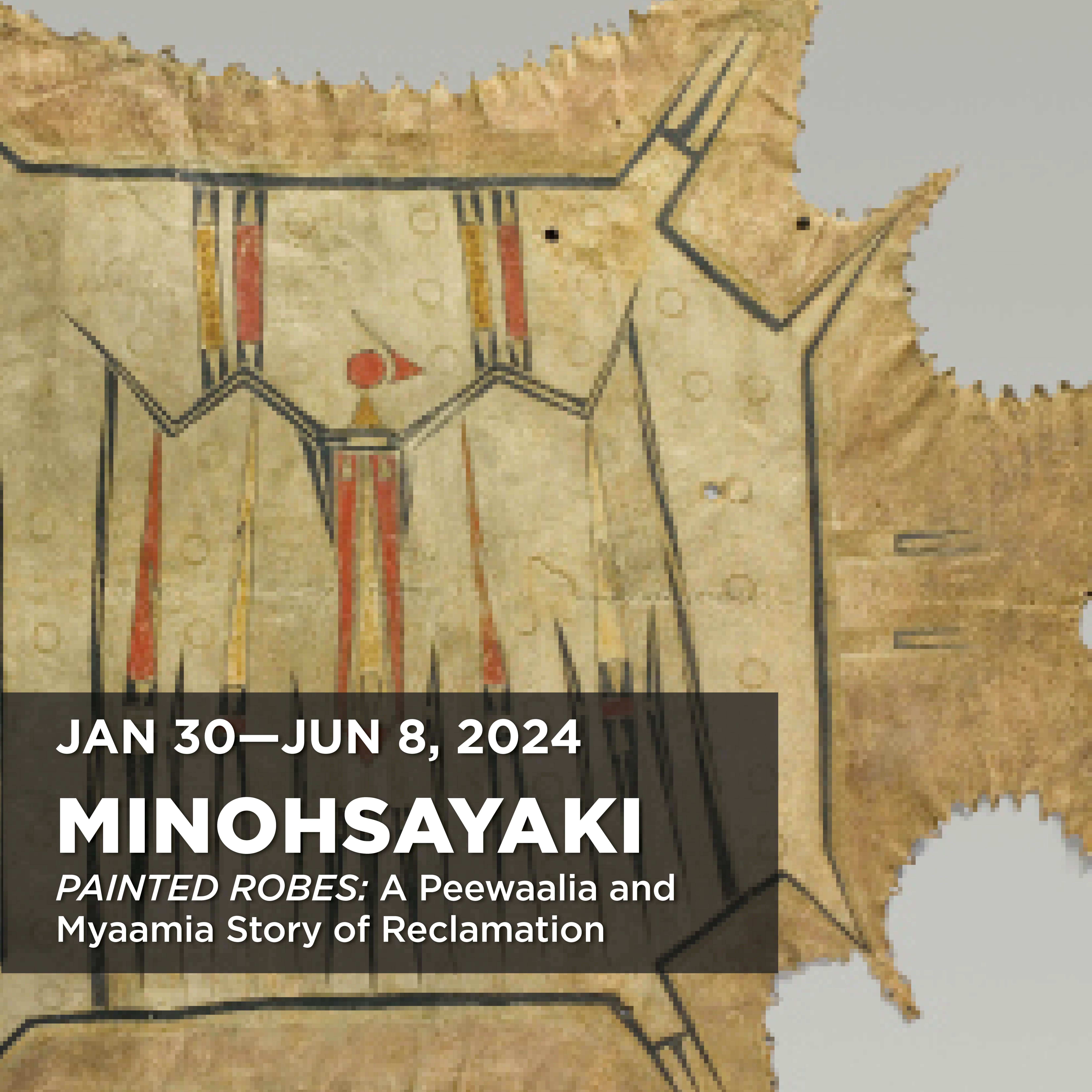 Minohsayaki ‘Painted Robes’: A Peewaalia and Myaamia Story of Reclamation